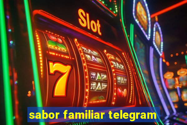 sabor familiar telegram